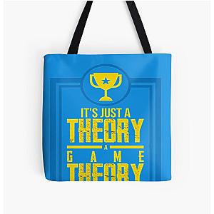  Just A Theory A Game Theory Official Slogan Gifts for Lovers and Fans Classic T-Shirt All Over Print Tote Bag