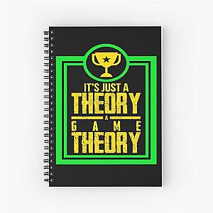 Game Theory - It's Just A Theory A Game Theory Spiral Notebook