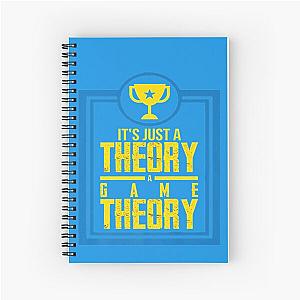  Just A Theory A Game Theory Official Slogan Gifts for Lovers and Fans Classic T-Shirt Spiral Notebook