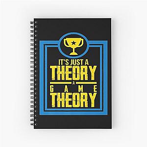 It's Just A Theory A Game Theory Official Slogan Gifts for Lovers and Fans Classic Spiral Notebook