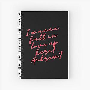 I Wanna Fall In Love Up Here! Andrew? Garrett Watts Quote Spiral Notebook