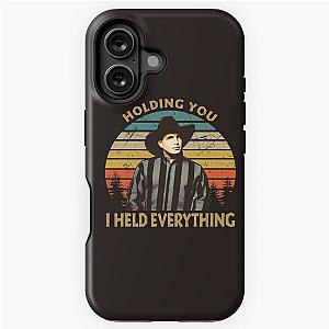 Garth Brooks Holding you I held everything iPhone Tough Case
