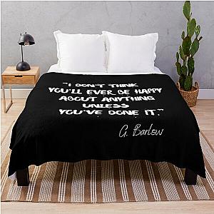 I Don't Think You've Ever Been Happy About Anything Unless You Ve Done It - Gary Barlow Inspired Throw Blanket