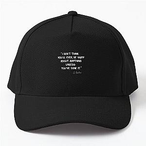 I think you ll ever be happy about unless you ve done it Gary Barlow Baseball Cap