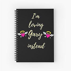I'm Loving Gary Instead Gary Barlow Is My Angel Edition Spiral Notebook