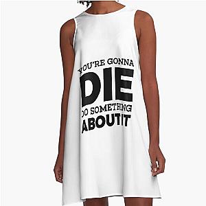 Youre Gonna Die Do Something About It  GaryVee A-Line Dress