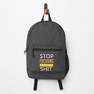 Stop Focusing on Dumb Shit - Garyvee T-Shirt Backpack