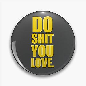 Do Shit You Love II - Garyvee T-Shirt Pin