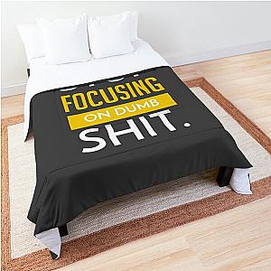 Stop Focusing on Dumb Shit - Garyvee T-Shirt Comforter