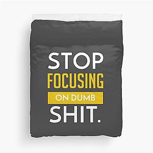 Stop Focusing on Dumb Shit - Garyvee T-Shirt Duvet Cover