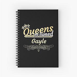 Queens Are Named Gayle  Spiral Notebook