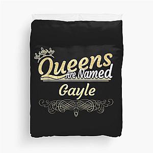 Queens Are Named Gayle  Duvet Cover