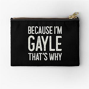 Because I’m Gayle That’s Why Funny Personalized Name Zipper Pouch