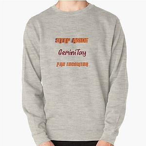 GeminiTay - Step Aside, I incoming fan Pullover Sweatshirt