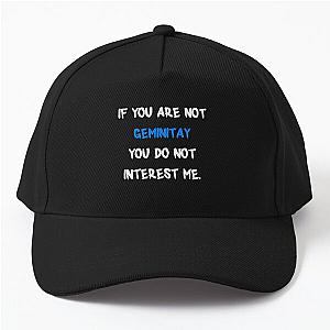 If you're not a Gemini baseball cap