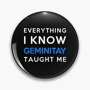 Everything I Know - GeminiTay Pin