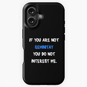 If You Are Not Needed Gemini iPhone Case