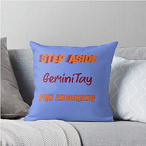 GeminiTay - Step Aside, incoming fan Throw Pillow