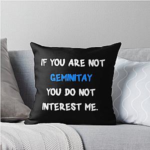 If you are not GeminiTay Throw Pillow