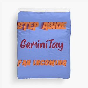 GeminiTay - Step Aside incoming fan Duvet Cover