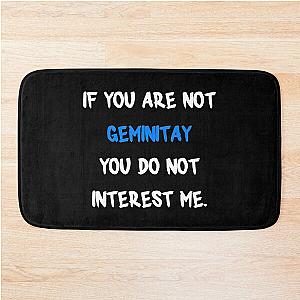 If you are not Gemini Tay Bath Mat