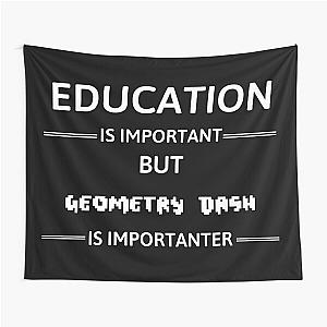 Geometry Dash - Education Is Important But Geometry Dash Tapestry