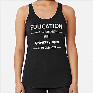 Education Is Important Geometry Dash Racerback Tank Top