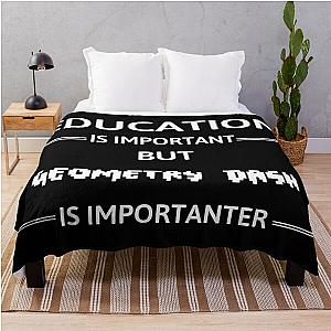 Geometry Dash Education Is Important Throw Blanket