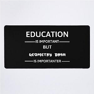 Geometry Dash Education Is Important Desk Mat