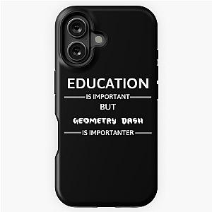 Geometry Dash - Education Is Important iPhone Tough Case