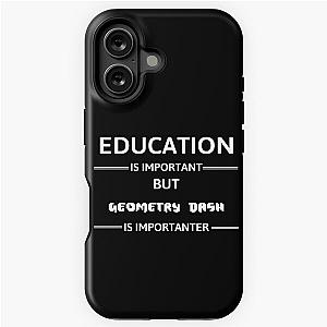 Education is important but Geometry Dash is important iPhone Tough Case