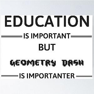 Geometry Dash - Education is important but Geometry Dash is important poster