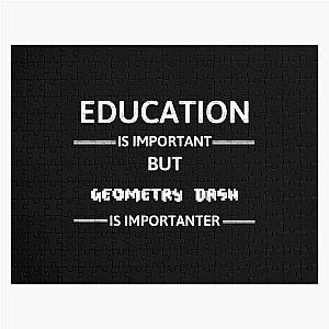 Education Is Important But Geometry Dash Is Important Jigsaw Puzzle