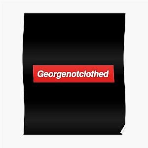 GeorgeNotFound Posters - GeorgenotClothed Merch Poster RB0906 [ID8617]