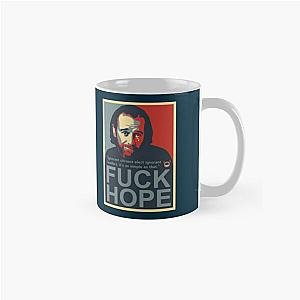 Fuck Hope George Carlin   Classic Mug