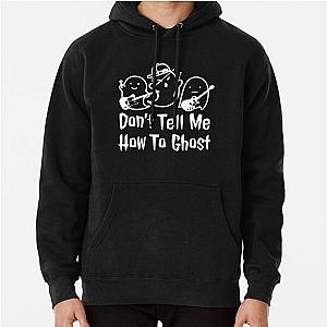 Don't Tell Me How To Ghost (in white) Pullover Hoodie RB2510