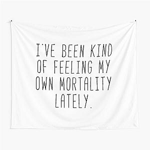 Feeling My Own Mortality - Lorelai Tapestry