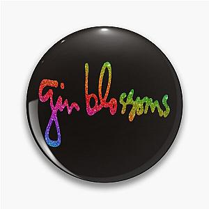 Gin Blossoms Pin