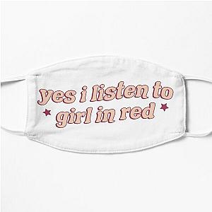 yes I listen to girl in red Flat Mask