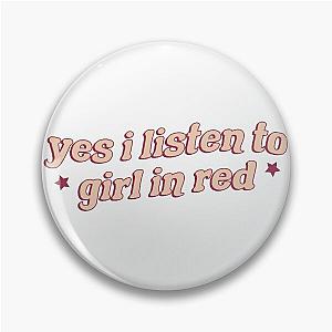 yes I listen to girl in red Pin