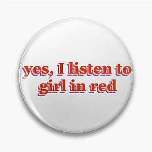 yes, I listen to girl in red Pin