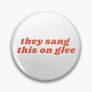 They Sang This on Glee | Glee Meme | Glee Quote Pin RB2403