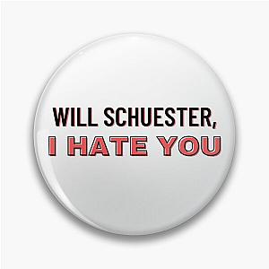 Glee Pins - Will Schuester, I Hate You | Glee Meme | Funny Glee Quote | Sue Sylvester Quote Pin RB2403