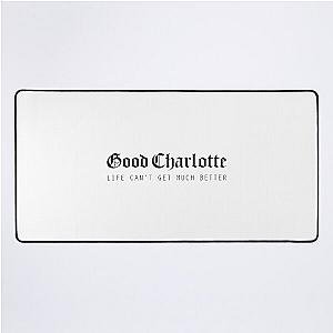 Good Charlotte Life Cant Get Much Better Desk Mat