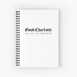 Good Charlotte Life Cant Get Much Better Spiral Notebook