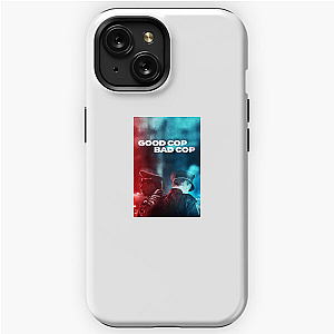 Good, Bad, Still Cops Good Cop Bad Cop iPhone Cases