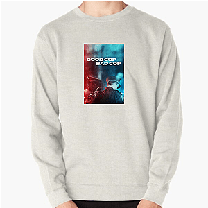 Good, Bad, Still Cops Good Cop Bad Cop Sweatshirts