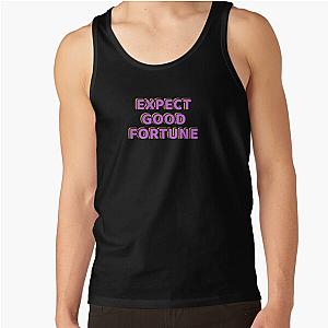 Expect Good Fortune Tank Top