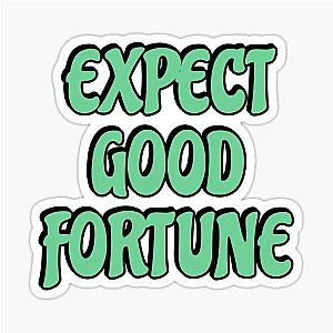 Expect good fortune