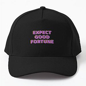 Expect good fortune Baseball Cap